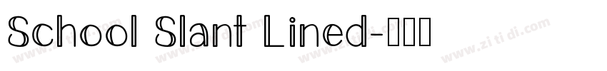 School Slant Lined字体转换